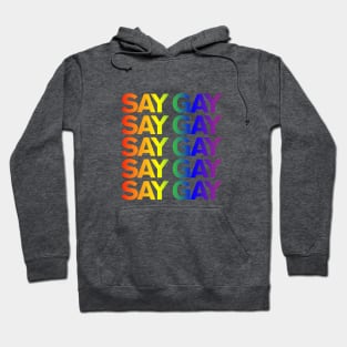 SAY GAY - rainbow gradient stack Hoodie